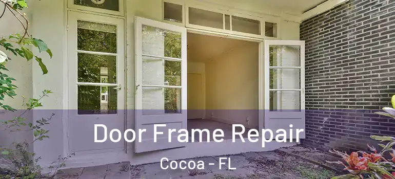  Door Frame Repair Cocoa - FL