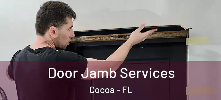  Door Jamb Services Cocoa - FL