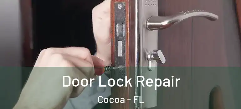  Door Lock Repair Cocoa - FL