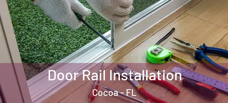  Door Rail Installation Cocoa - FL