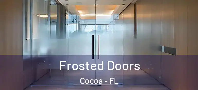  Frosted Doors Cocoa - FL