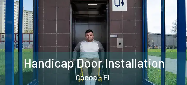  Handicap Door Installation Cocoa - FL