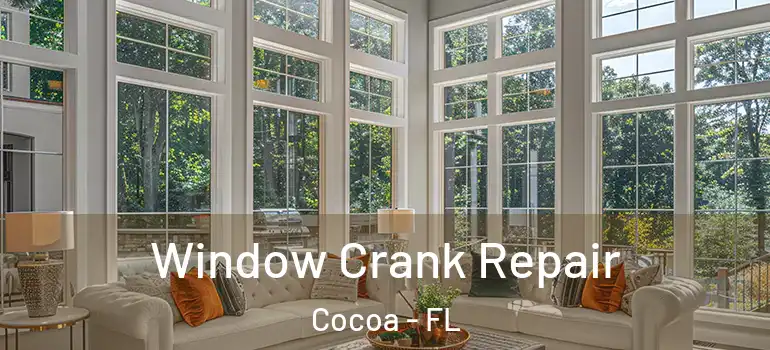  Window Crank Repair Cocoa - FL