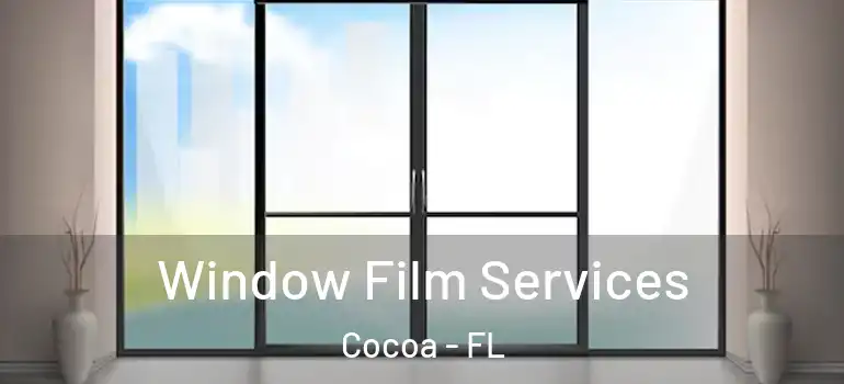  Window Film Services Cocoa - FL