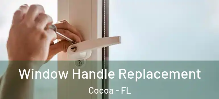  Window Handle Replacement Cocoa - FL